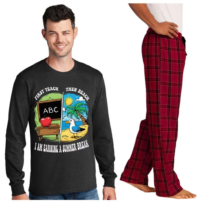 First Teach Then Beach I Am Earning A Summer Break Teacher Long Sleeve Pajama Set