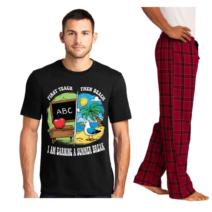 First Teach Then Beach I Am Earning A Summer Break Teacher Pajama Set