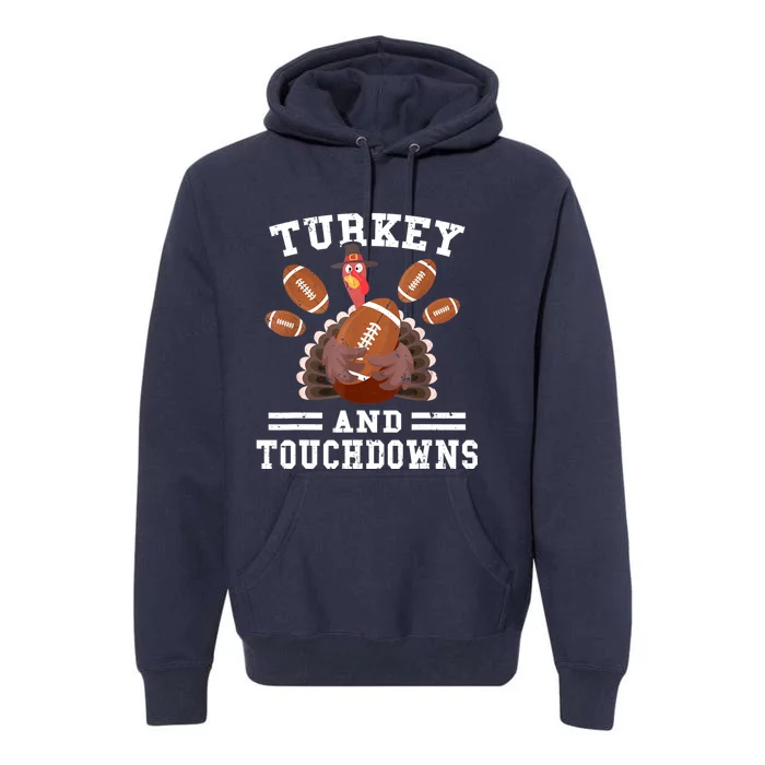 Funny Thanksgiving Turkey And Touchdowns Football Boys Premium Hoodie