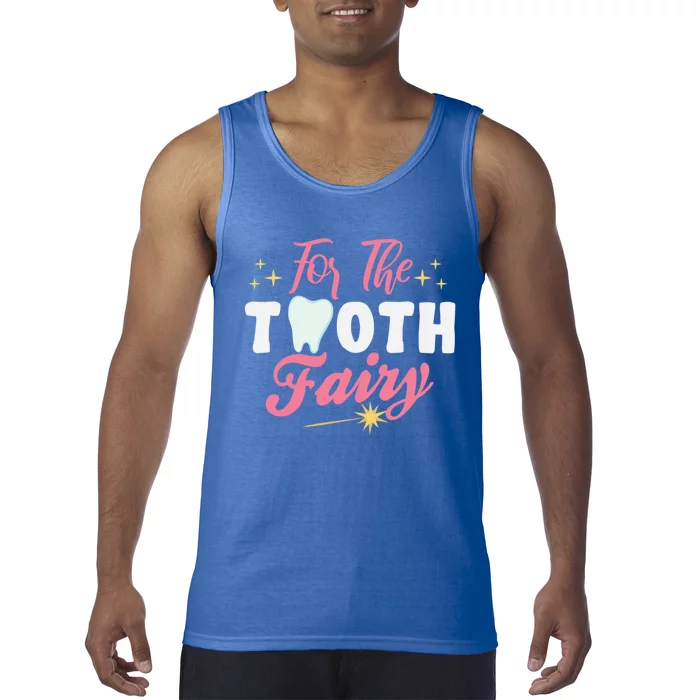 For The Tooth Fairy Vibes Teeth Dental Hygienist Meaningful Gift Tank Top