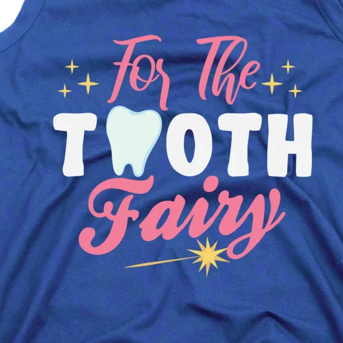 For The Tooth Fairy Vibes Teeth Dental Hygienist Meaningful Gift Tank Top