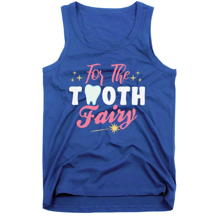 For The Tooth Fairy Vibes Teeth Dental Hygienist Meaningful Gift Tank Top