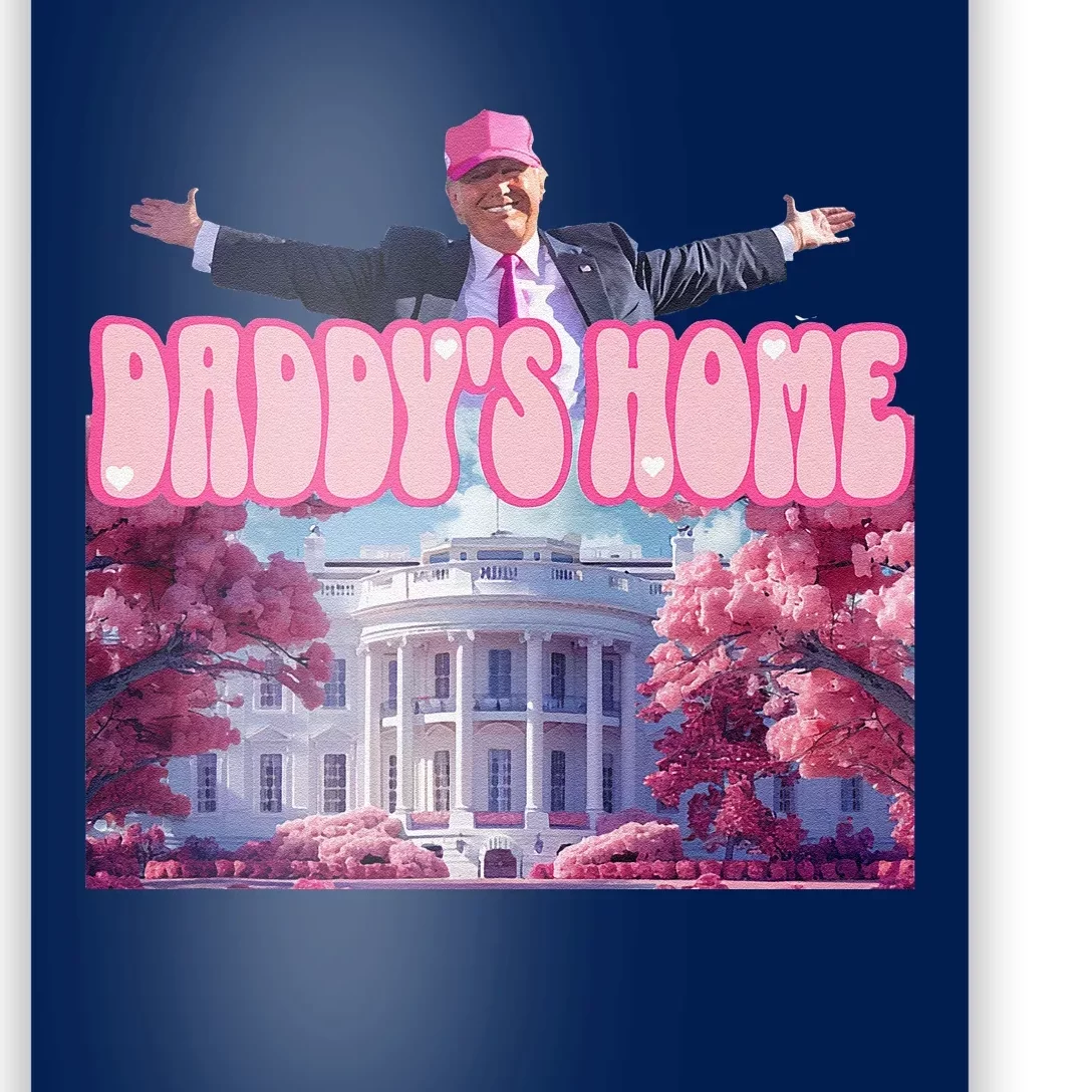 Funny Trump Take America Back DaddyS Home Trump Pink 2024 Poster