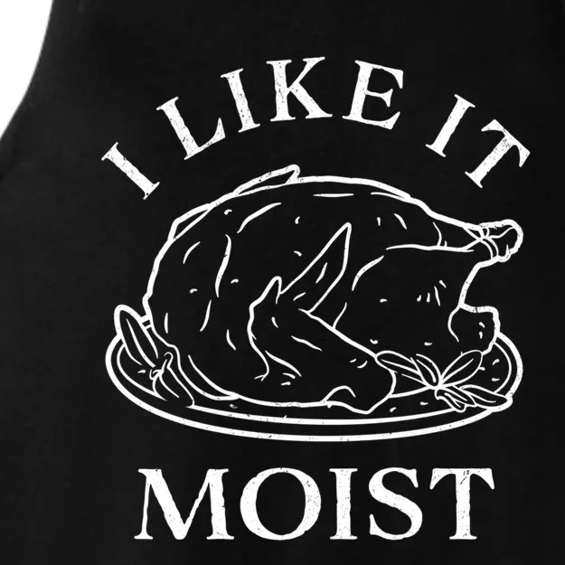 Funny Thanksgiving Turkey I Like It Moist Gift Ladies Tri-Blend Wicking Tank