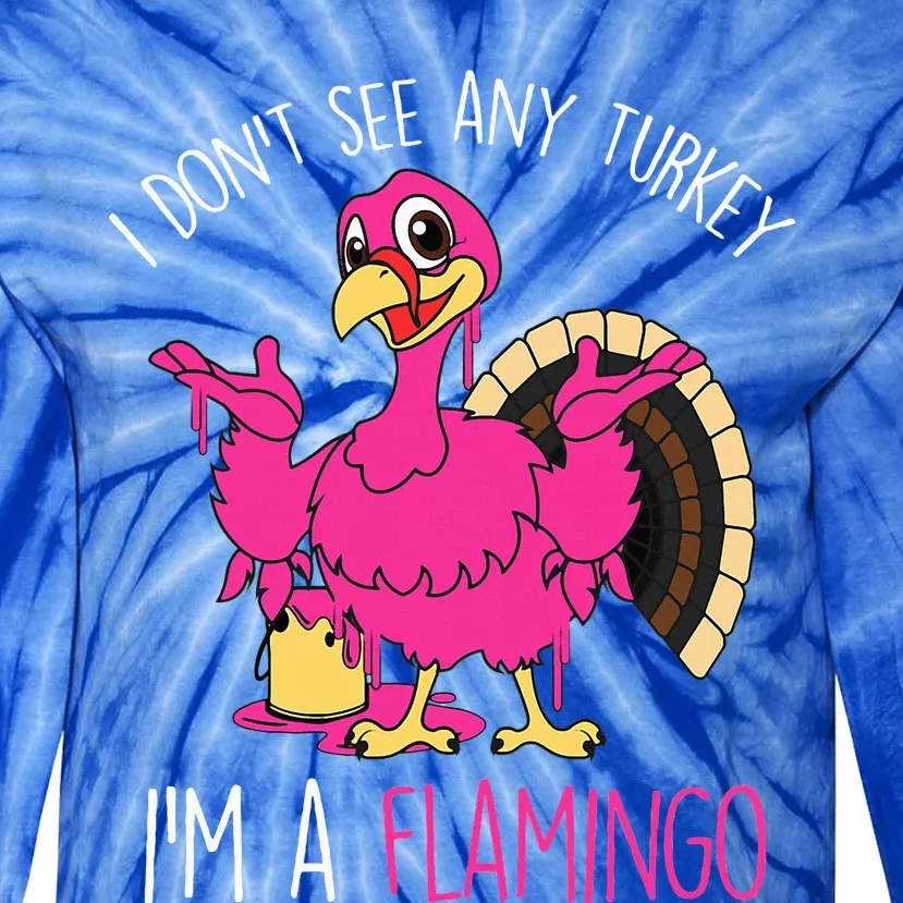 Funny Thanksgiving Turkey Pink Flamingo Pun Tie-Dye Long Sleeve Shirt