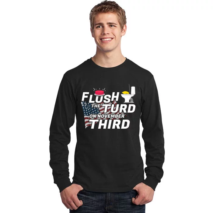 Flush The Turd On November Third Anti Trump Election Vote Tall Long Sleeve T-Shirt