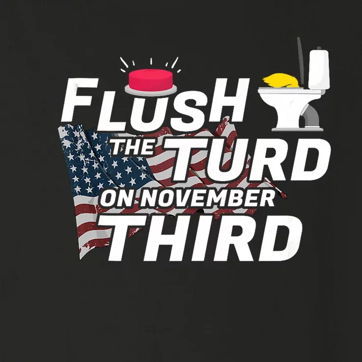 Flush The Turd On November Third Anti Trump Election Vote Toddler Long Sleeve Shirt