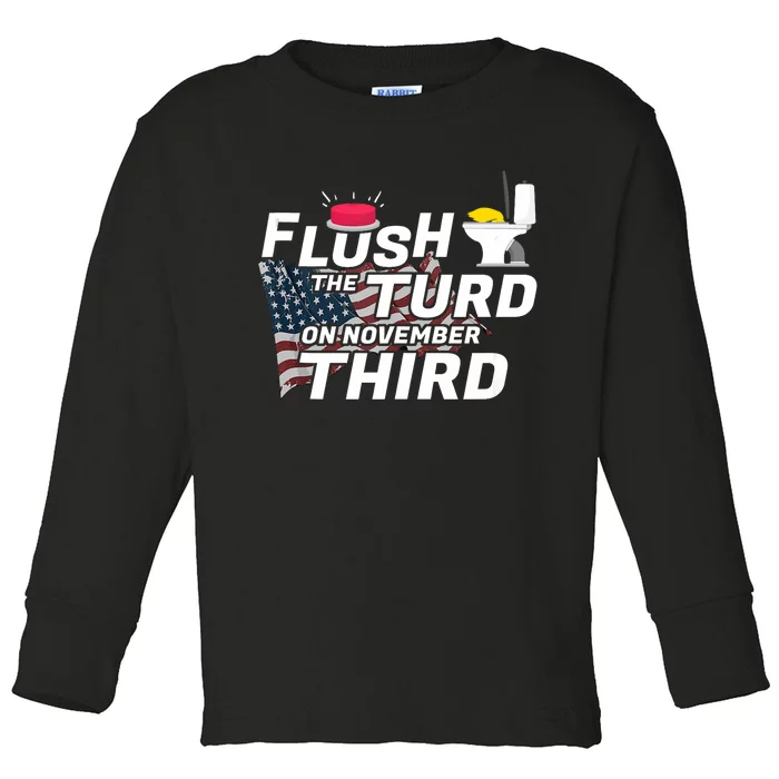 Flush The Turd On November Third Anti Trump Election Vote Toddler Long Sleeve Shirt