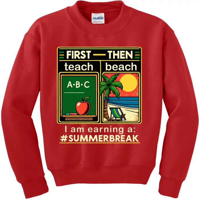 First Teach The Beach Teacher I Am Earning A Summer Break Kids Sweatshirt