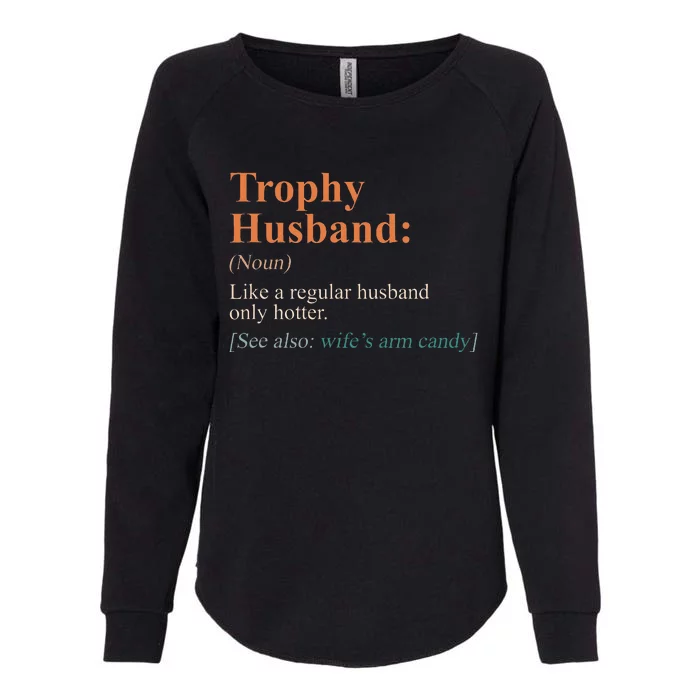 Funny Trophy That Husband Definition Womens California Wash Sweatshirt