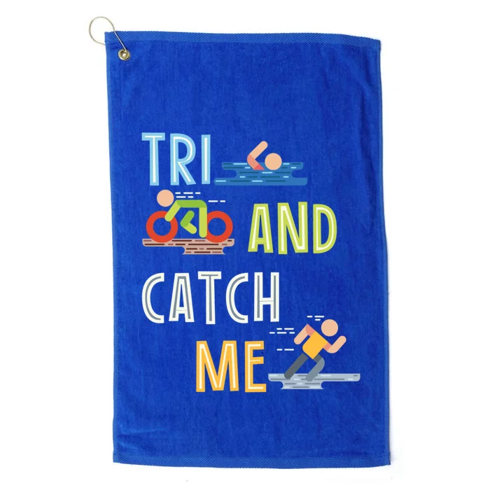 Funny Triathlon Tri And Catch Me Gift Platinum Collection Golf Towel