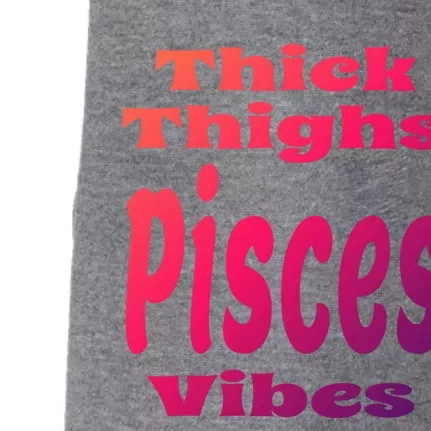 Funny Thick Thighs Pisces Vibes Zodiac Sign Astrology Gift Doggie 3-End Fleece Hoodie