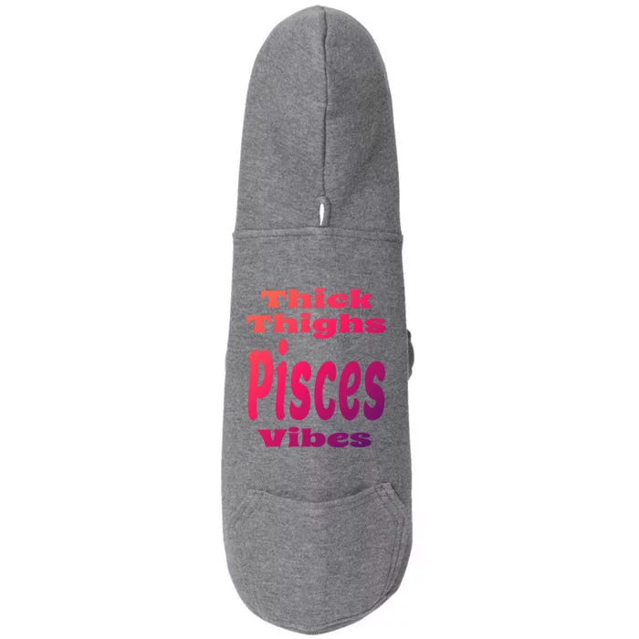 Funny Thick Thighs Pisces Vibes Zodiac Sign Astrology Gift Doggie 3-End Fleece Hoodie