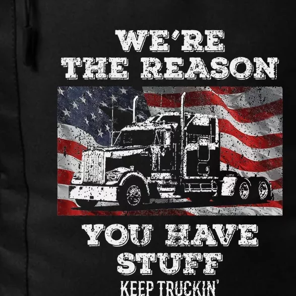 Funny Trucker Truck Driver T Shirts - We're the Reason You Have Daily Commute Backpack