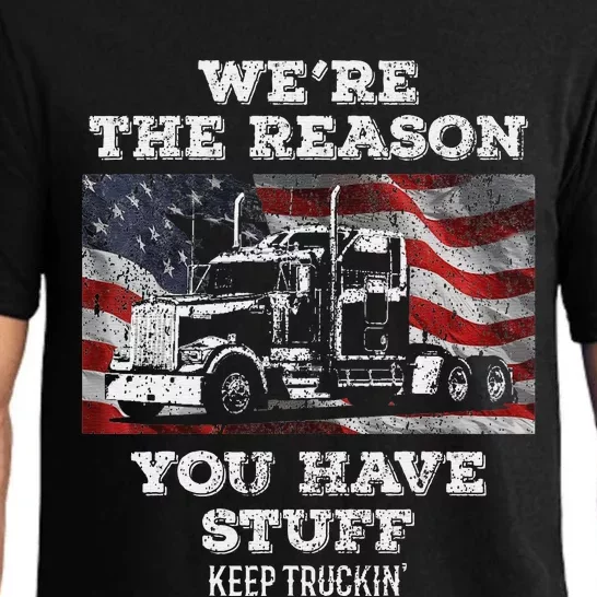 Funny Trucker Truck Driver T Shirts - We're the Reason You Have Pajama Set