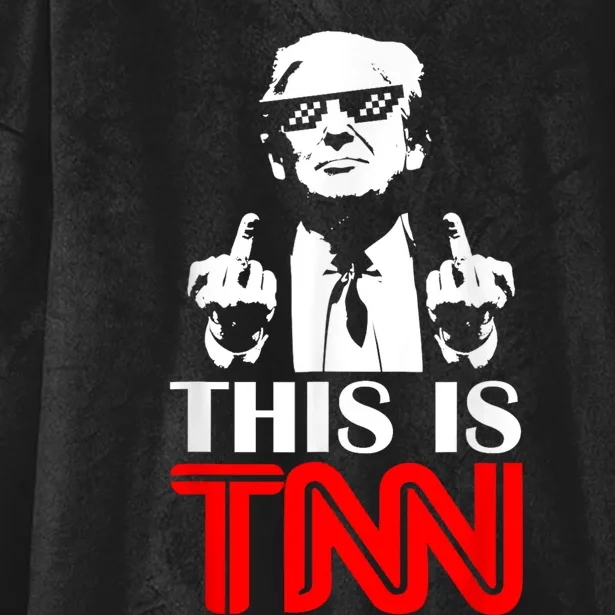 Funny Trump This Is TNN Hooded Wearable Blanket