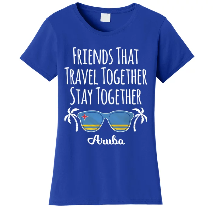 Friends That Travel Together Aruba Trip Cute Gift Women's T-Shirt