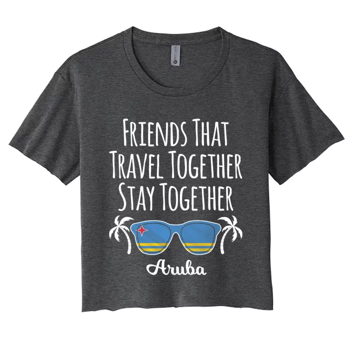 Friends That Travel Together Aruba Trip Cute Gift Women's Crop Top Tee