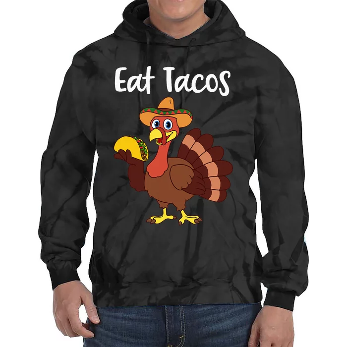 Funny Thanksgiving Turkey Day Eat Tacos Tie Dye Hoodie