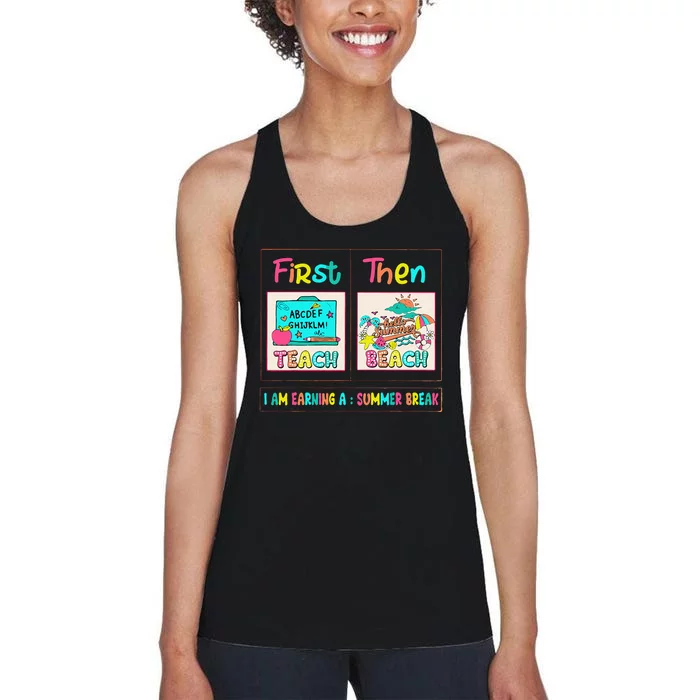 First Teach Then Beach I Am Earning A Summer Break Women's Racerback Tank