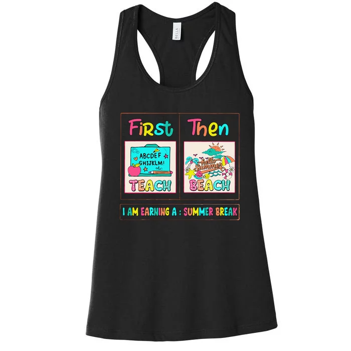 First Teach Then Beach I Am Earning A Summer Break Women's Racerback Tank