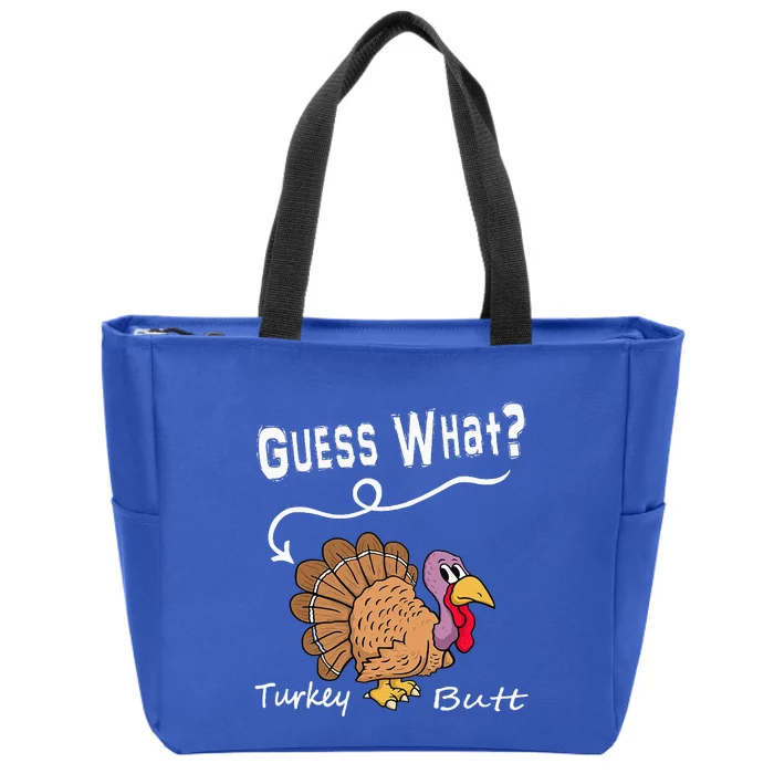 Funny Thanksgiving Turkey Gift  Guess What Turkey Butt! Zip Tote Bag