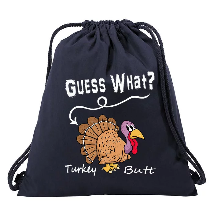 Funny Thanksgiving Turkey Gift  Guess What Turkey Butt! Drawstring Bag