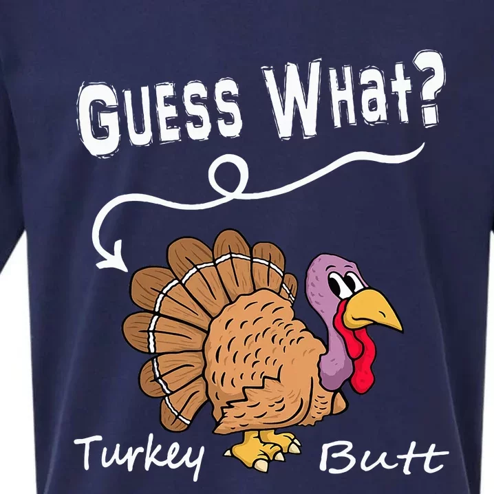 Funny Thanksgiving Turkey Gift  Guess What Turkey Butt! Sueded Cloud Jersey T-Shirt