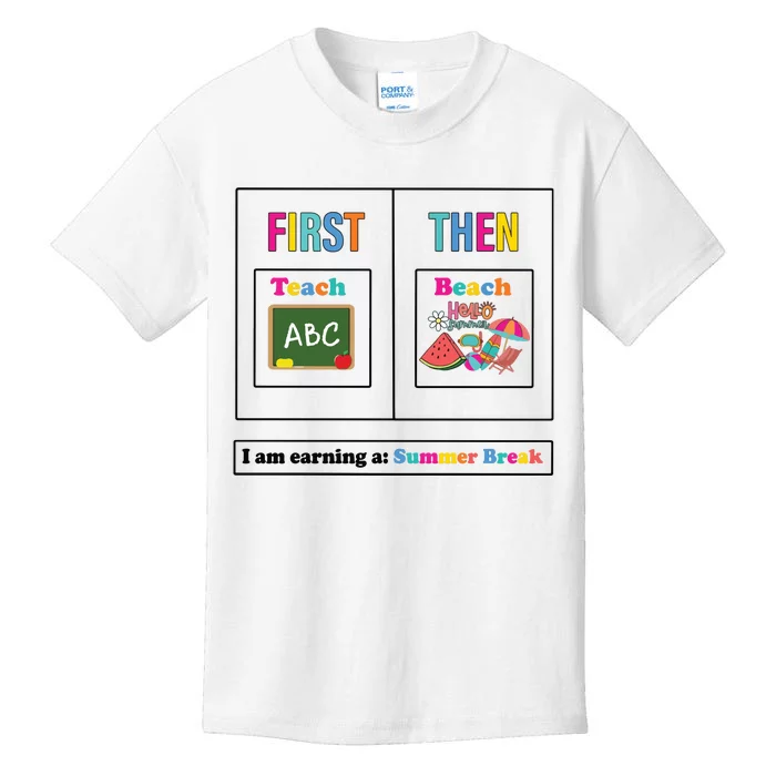 First Teach Then Beach I Am Earning A Summer Break Kids T-Shirt