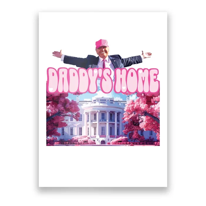 Funny Trump Take America Back Daddys Home Trump Pink 2024 Poster