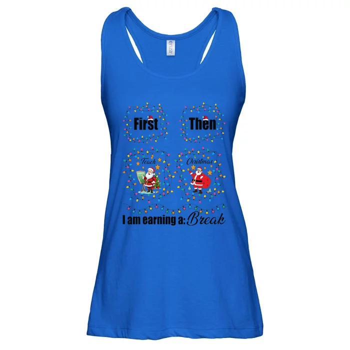 First Teach Then Christmas IM Earning A Break Teacher Ladies Essential Flowy Tank