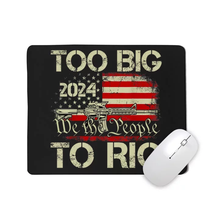 Funny Trump Too Big To Rig Funny Gift Mousepad