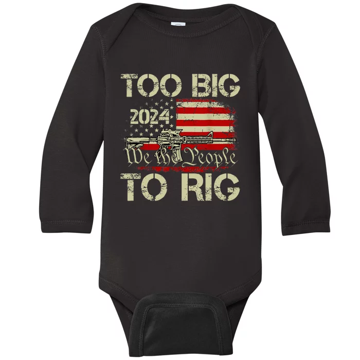 Funny Trump Too Big To Rig Baby Long Sleeve Bodysuit