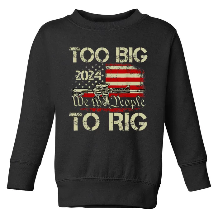 Funny Trump Too Big To Rig Toddler Sweatshirt