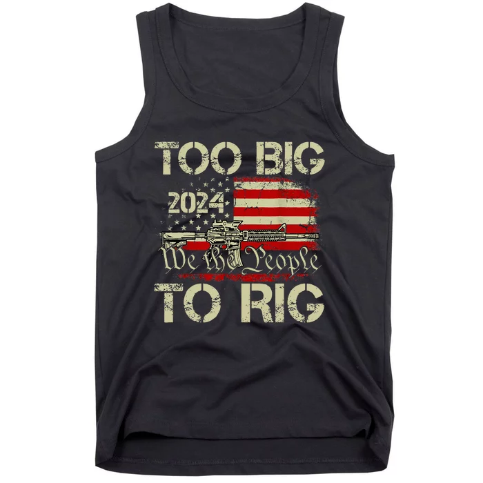 Funny Trump Too Big To Rig Tank Top