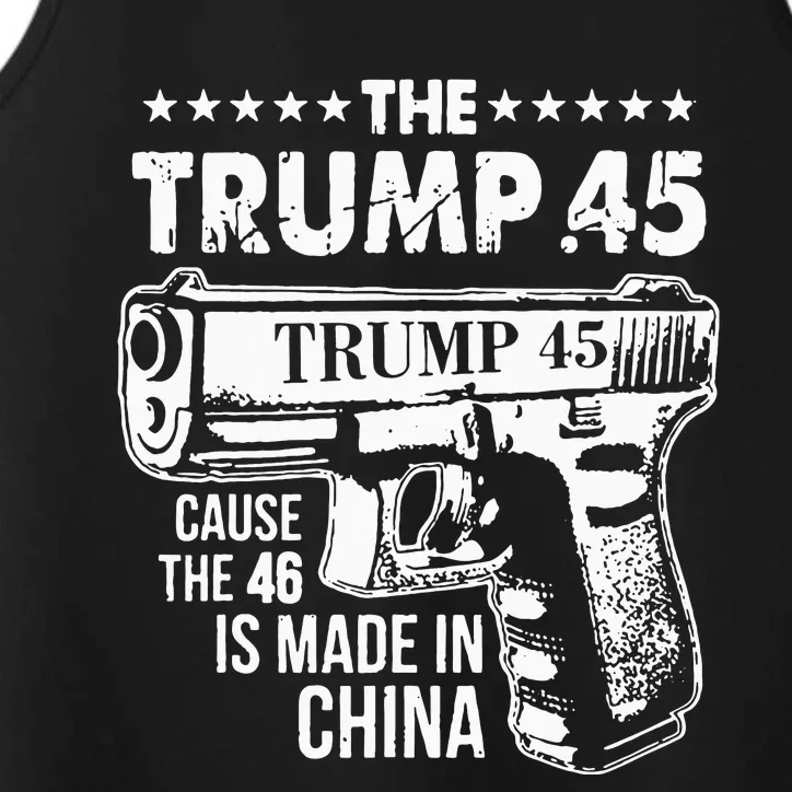 Funny The Trump 45 Cause The 46 Is Made In China Performance Tank