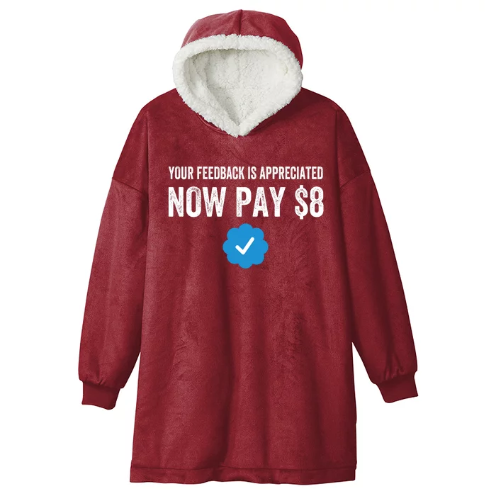 Funny Tee Tweet Your Feedback Is Appreciated Now Pay $8 Hooded Wearable Blanket