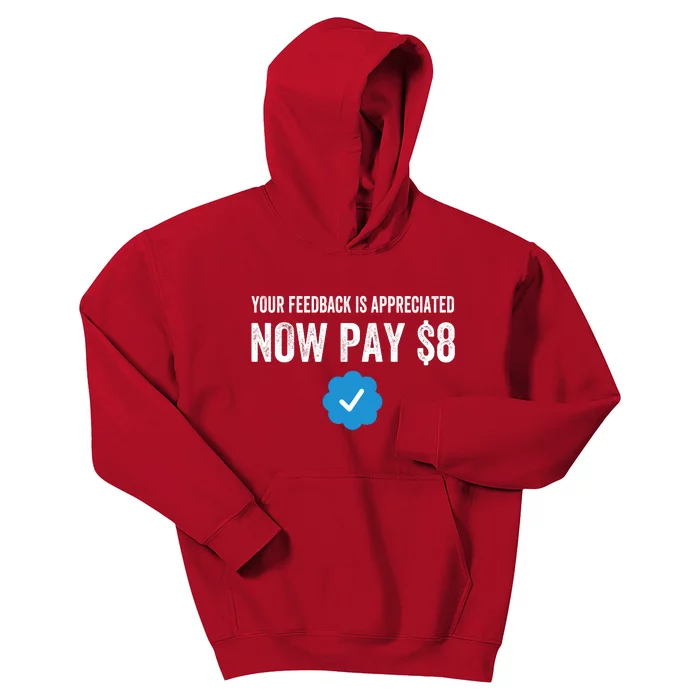 Funny Tee Tweet Your Feedback Is Appreciated Now Pay $8 Kids Hoodie