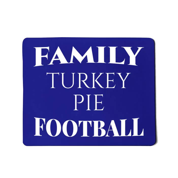 Family Turkey Thanksgiving Pie Football Cute Gift Mousepad