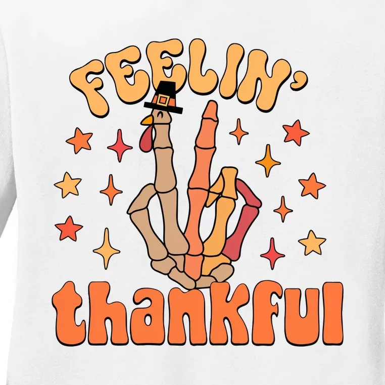 Feelin Thankful Turkey Skeleton Hand Thanksgiving Ladies Long Sleeve Shirt