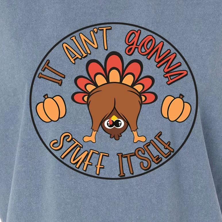 Funny Thanksgiving Turkey It AinT Gonna Stuff Itself Outfit Garment-Dyed Women's Muscle Tee