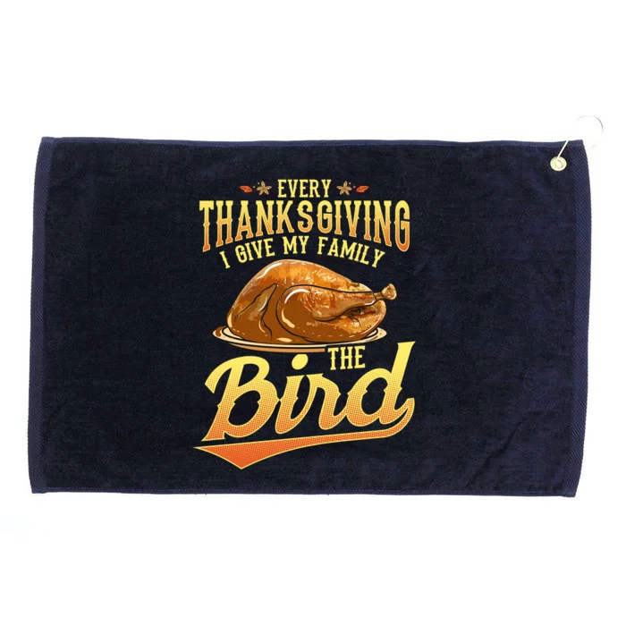 Funny Thanksgiving Turkey I Give My Family The Bird Gift Grommeted Golf Towel