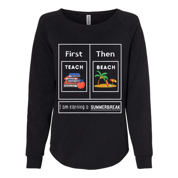 First Teach Then Beach I Am Earning A Summer Womens California Wash Sweatshirt