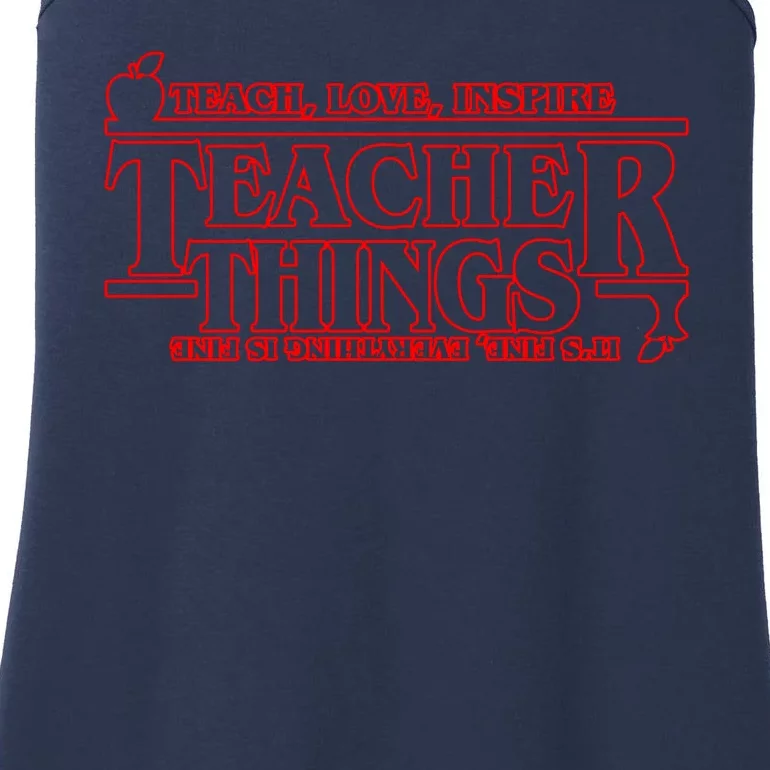 Funny Teacher Things Teach Love Inspire Ladies Essential Tank