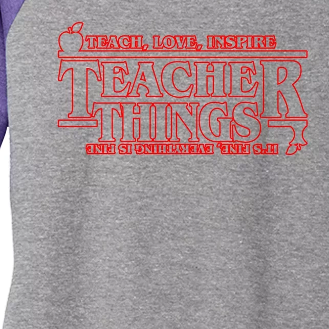 Funny Teacher Things Teach Love Inspire Women's Tri-Blend 3/4-Sleeve Raglan Shirt