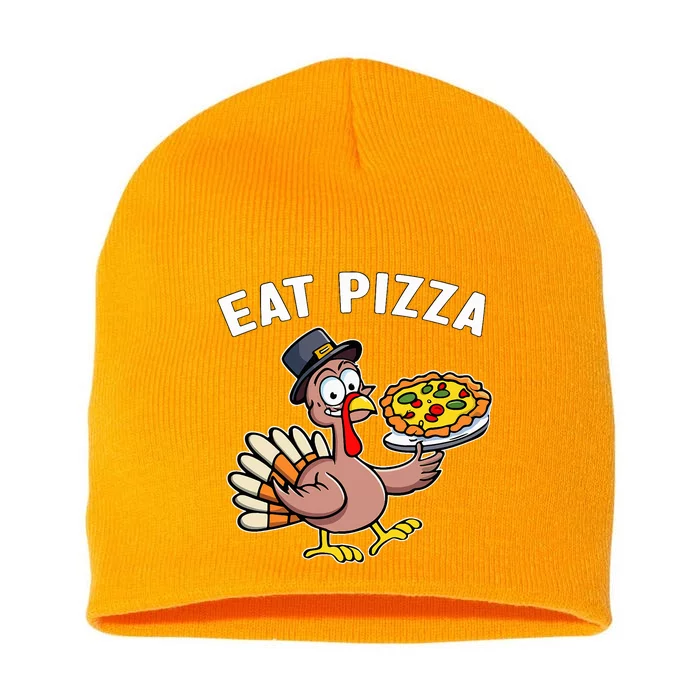 Funny Thanksgiving Turkey Eat Pizza Vegan Thanksgiving Fun Short Acrylic Beanie