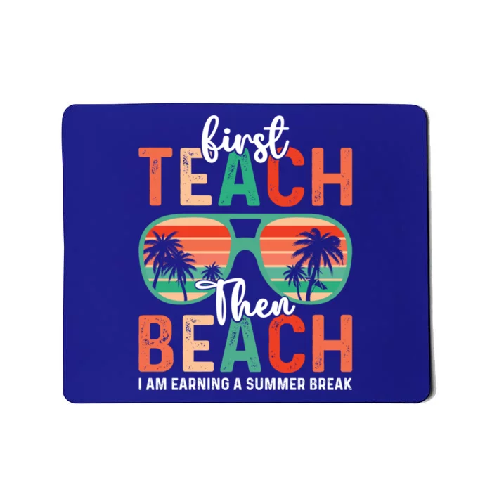 First Teach Then Beach Funny Summer Teacher Beach Vacation Gift Mousepad