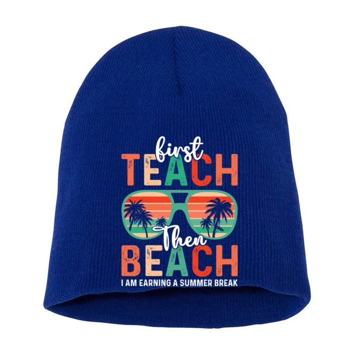 First Teach Then Beach Funny Summer Teacher Beach Vacation Gift Short Acrylic Beanie