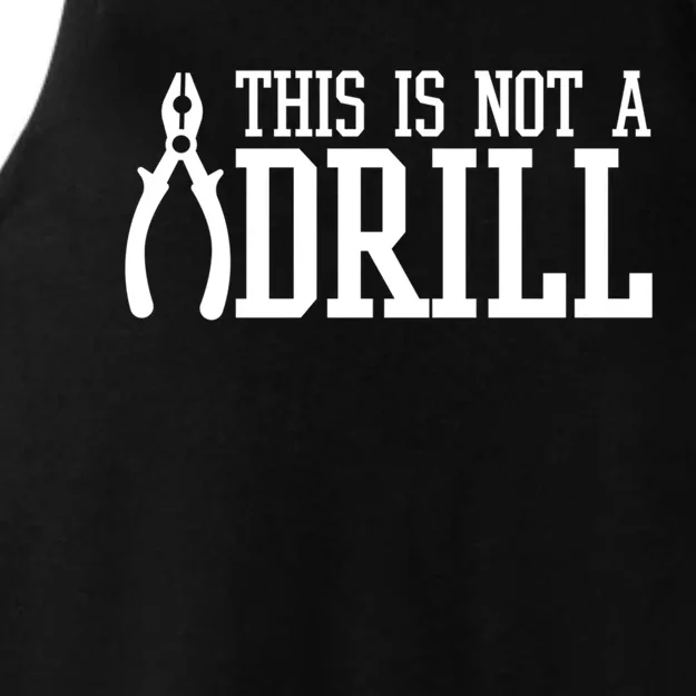 Funny Tool This Is Not A Drill With A Set Of Pliers Cute Gift Ladies Tri-Blend Wicking Tank