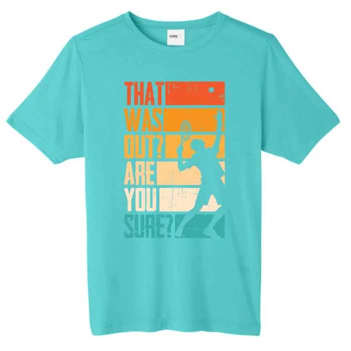 Funny Tennis That Was Out Are You Sure Funny Gift ChromaSoft Performance T-Shirt